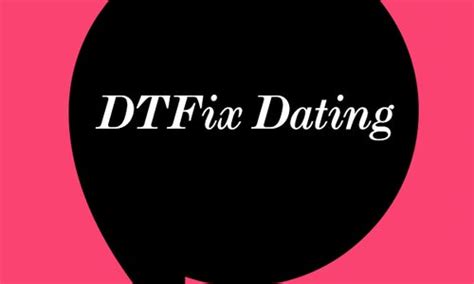 dtfix dating
